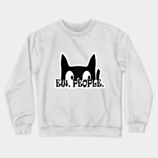 Ew People cat Crewneck Sweatshirt